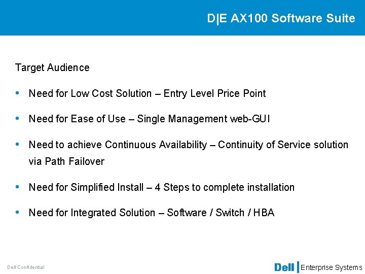 D|E AX 100 Software Suite Target Audience • Need for Low Cost Solution –