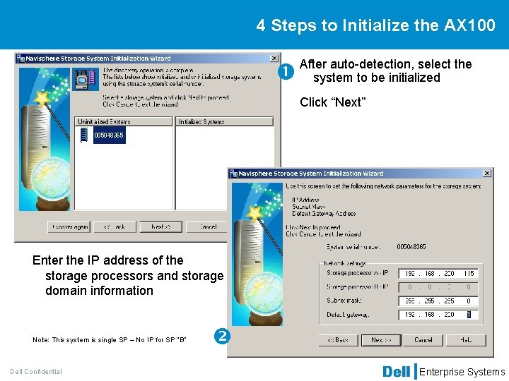 4 Steps to Initialize the AX 100 After auto-detection, select the system to be