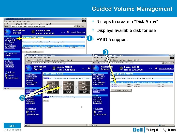 Guided Volume Management • 3 steps to create a “Disk Array” • Displays available