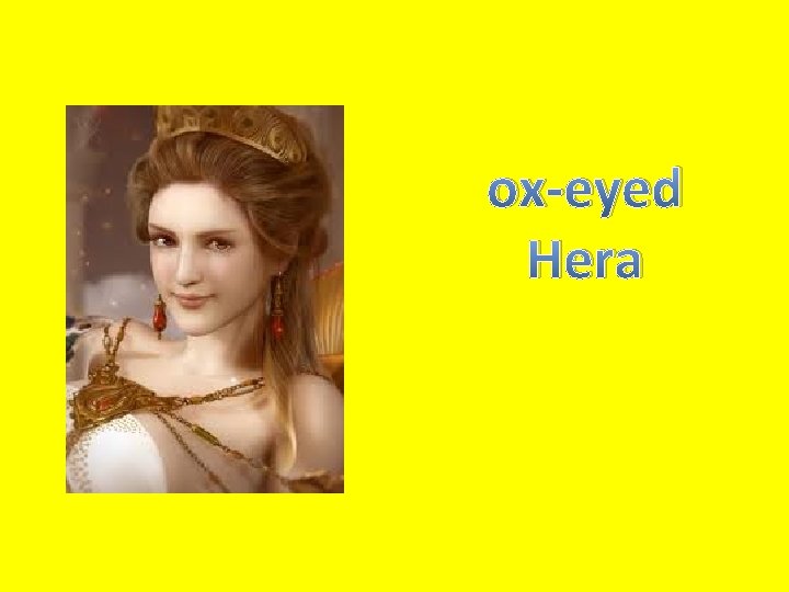 ox-eyed Hera 
