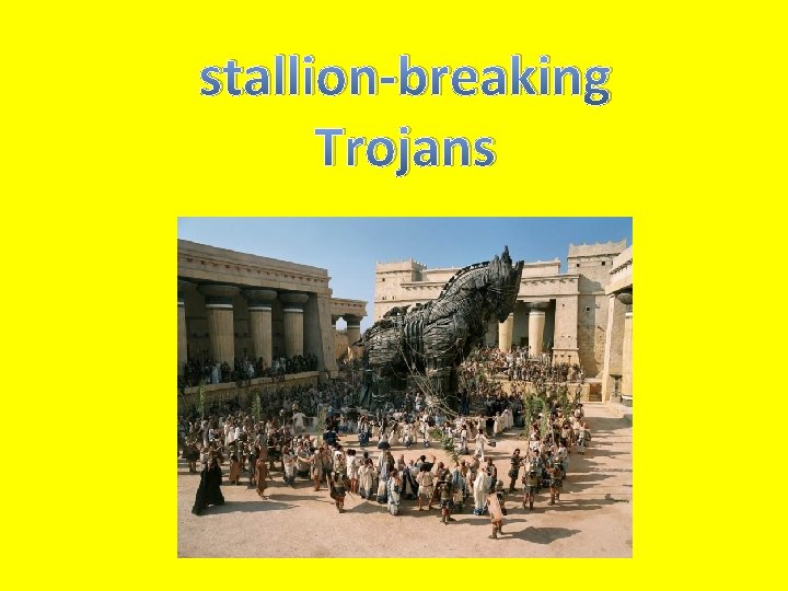 stallion-breaking Trojans 