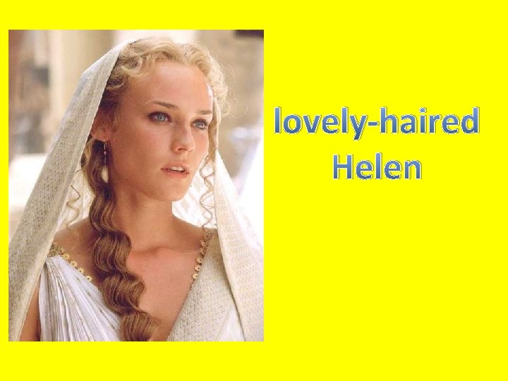 lovely-haired Helen 