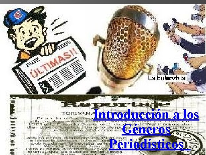 Introducción a los Géneros Periodísticos 