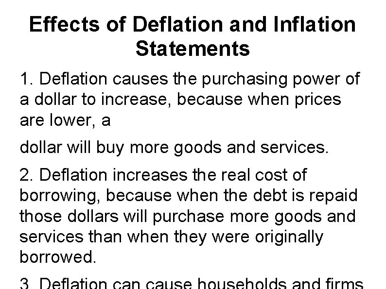 Effects of Deflation and Inflation Statements 1. Deflation causes the purchasing power of a