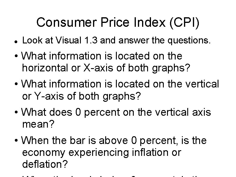 Consumer Price Index (CPI) Look at Visual 1. 3 and answer the questions. •