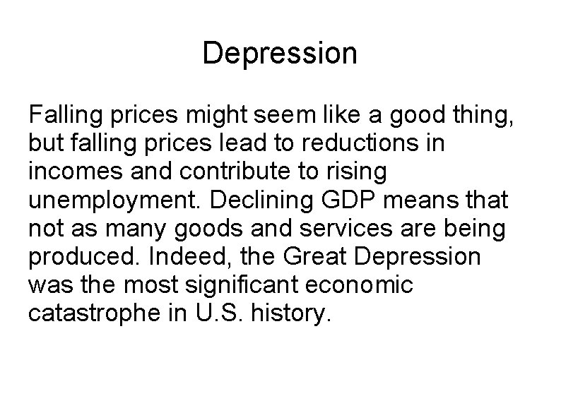 Depression Falling prices might seem like a good thing, but falling prices lead to