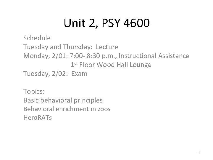 Unit 2, PSY 4600 Schedule Tuesday and Thursday: Lecture Monday, 2/01: 7: 00 -