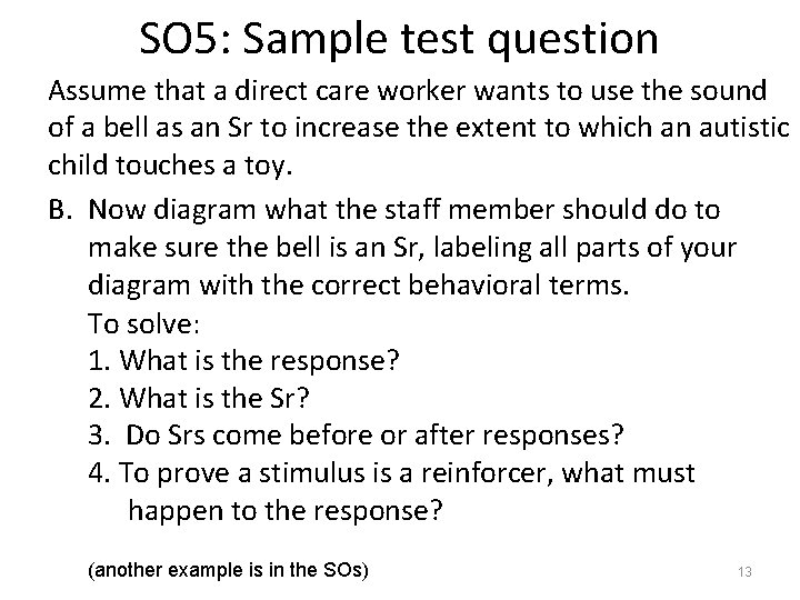 SO 5: Sample test question Assume that a direct care worker wants to use