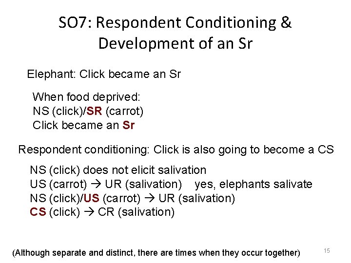 SO 7: Respondent Conditioning & Development of an Sr Elephant: Click became an Sr