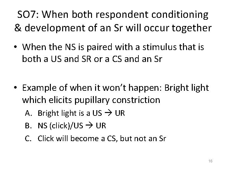 SO 7: When both respondent conditioning & development of an Sr will occur together