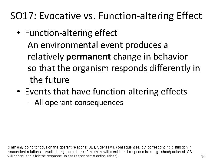 SO 17: Evocative vs. Function-altering Effect • Function-altering effect An environmental event produces a