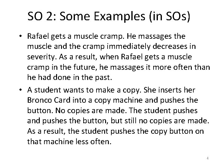 SO 2: Some Examples (in SOs) • Rafael gets a muscle cramp. He massages