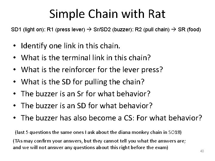 Simple Chain with Rat SD 1 (light on): R 1 (press lever) Sr/SD 2