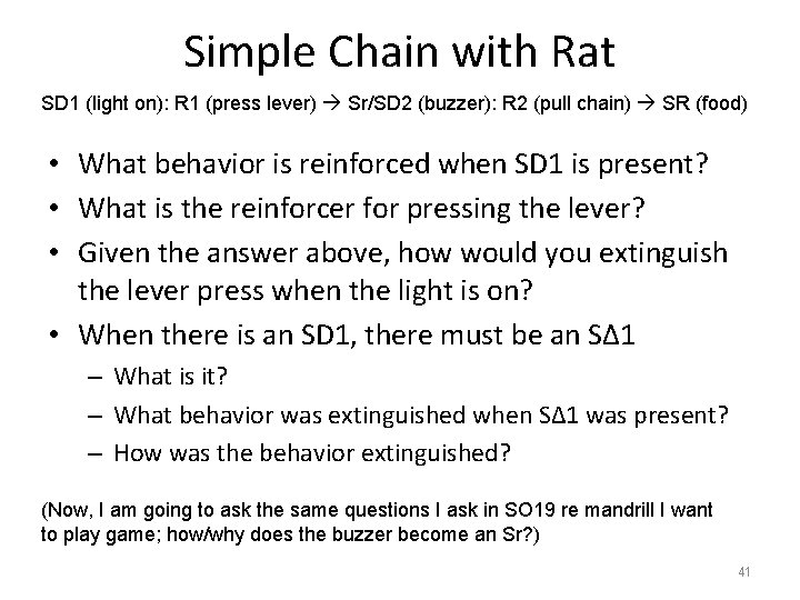 Simple Chain with Rat SD 1 (light on): R 1 (press lever) Sr/SD 2