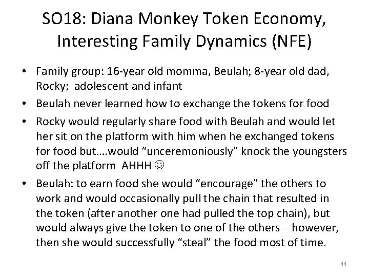SO 18: Diana Monkey Token Economy, Interesting Family Dynamics (NFE) • Family group: 16