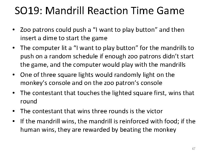 SO 19: Mandrill Reaction Time Game • Zoo patrons could push a “I want