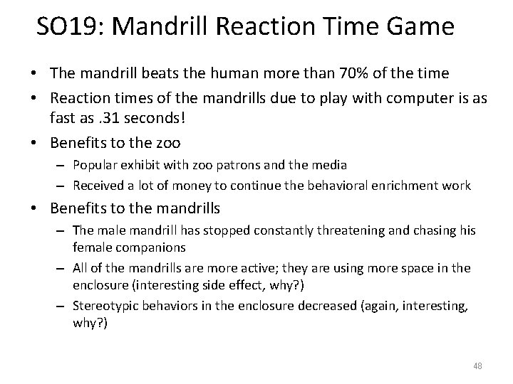 SO 19: Mandrill Reaction Time Game • The mandrill beats the human more than