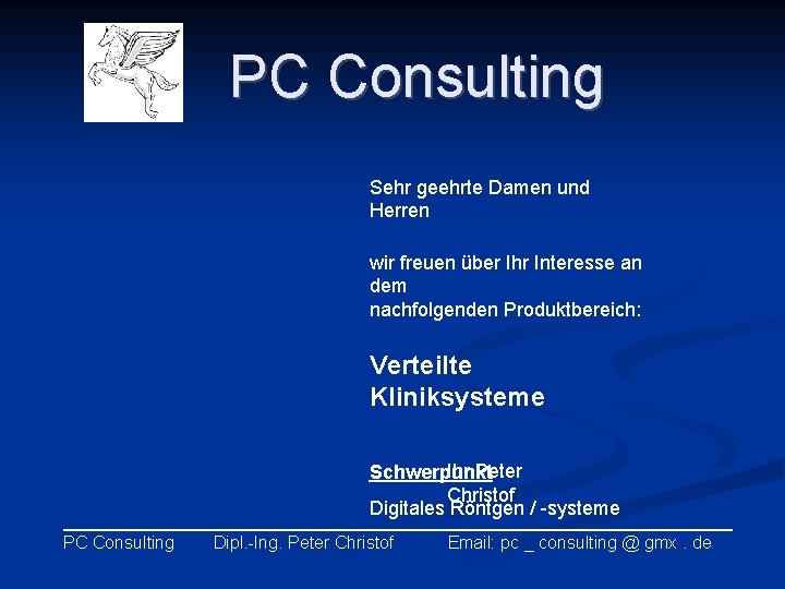 PC Consulting Sehr geehrte Damen und Herren wir freuen über Ihr Interesse an dem