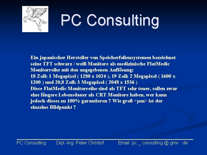 PC Consulting Ein japanischer Hersteller von Speicherfoliensystemen bezeichnet seine TFT schwarz / weiß Monitore