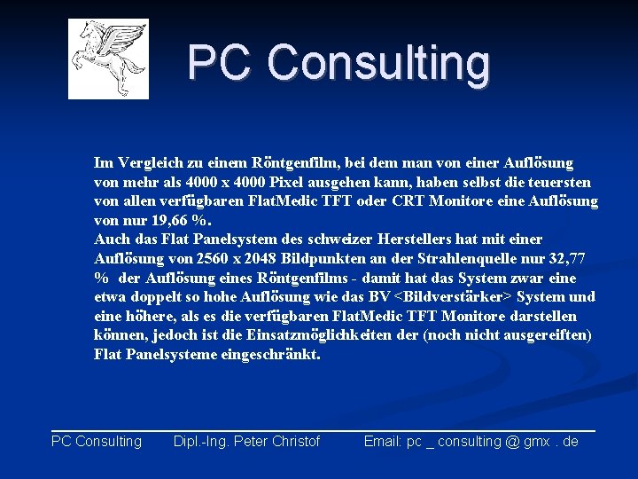 PC Consulting Im Vergleich zu einem Röntgenfilm, bei dem man von einer Auflösung von