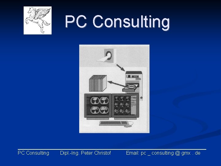 PC Consulting ___________________________________ PC Consulting Dipl. -Ing. Peter Christof Email: pc _ consulting @