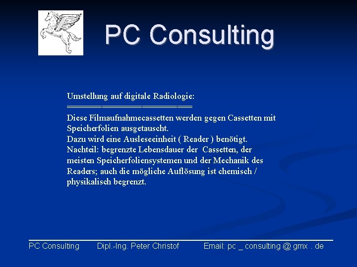 PC Consulting Umstellung auf digitale Radiologie: ============= Diese Filmaufnahmecassetten werden gegen Cassetten mit Speicherfolien