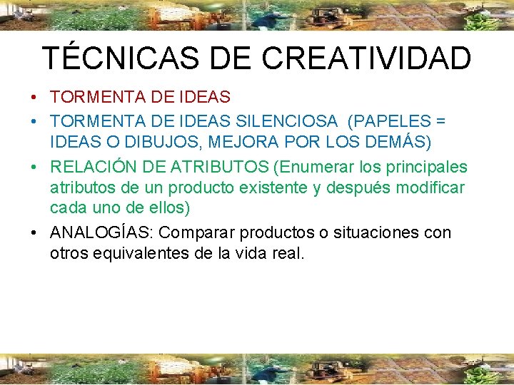 TÉCNICAS DE CREATIVIDAD • TORMENTA DE IDEAS SILENCIOSA (PAPELES = IDEAS O DIBUJOS, MEJORA