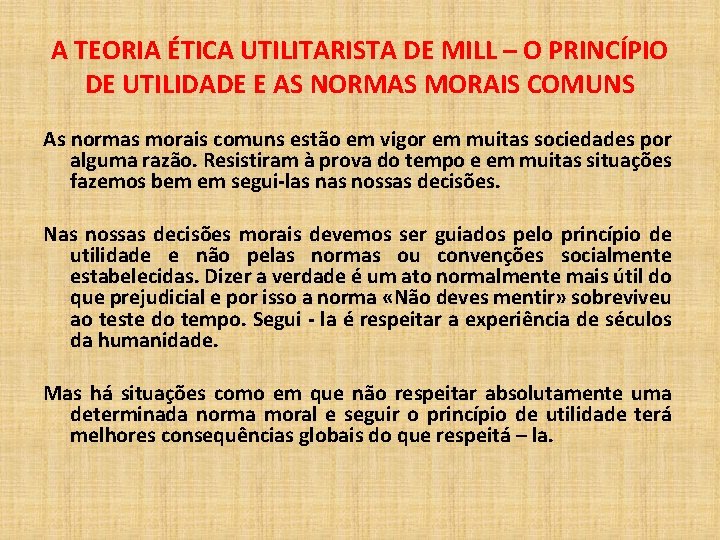 A TEORIA ÉTICA UTILITARISTA DE MILL – O PRINCÍPIO DE UTILIDADE E AS NORMAS