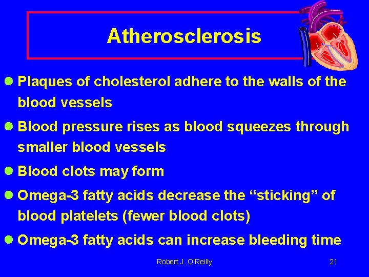 Atherosclerosis l Plaques of cholesterol adhere to the walls of the blood vessels l