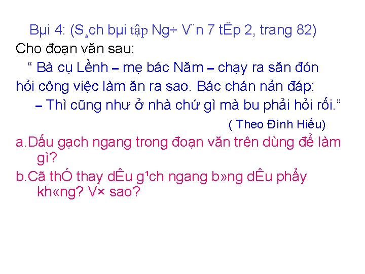 Bµi 4: (S¸ch bµi tập Ng÷ V¨n 7 tËp 2, trang 82) Cho đoạn