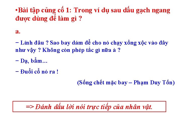  • Bài tập củng cố 1: Trong ví dụ sau dấu gạch ngang