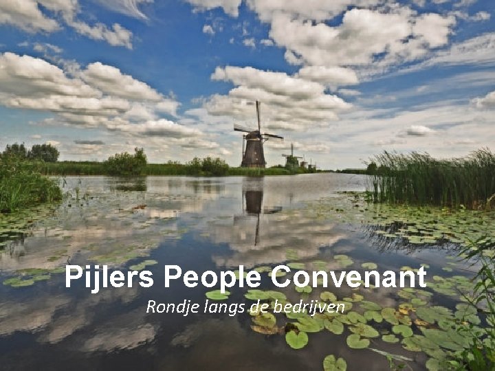 Budget 2018 Bouwen aan een stevig fundament Pijlers People Convenant Rondje langs de bedrijven