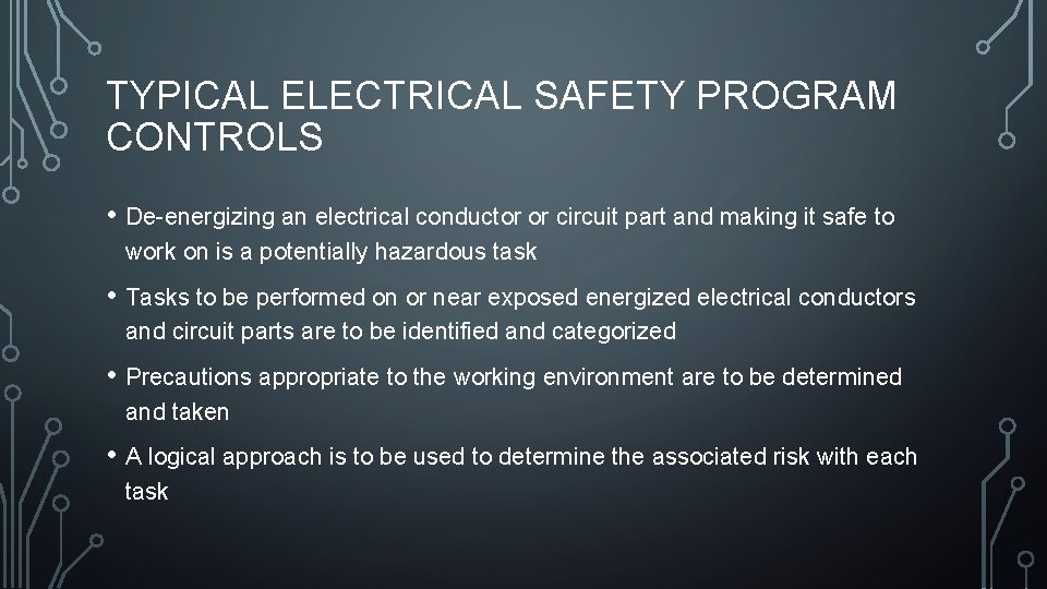 TYPICAL ELECTRICAL SAFETY PROGRAM CONTROLS • De-energizing an electrical conductor or circuit part and TYPICAL ELECTRICAL SAFETY PROGRAM CONTROLS • De-energizing an electrical conductor or circuit part and