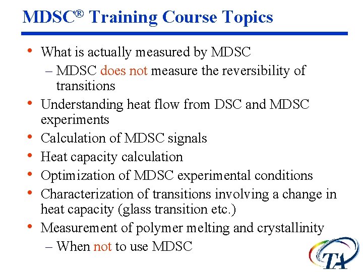 MDSC® Training Course Topics • What is actually measured by MDSC • • •