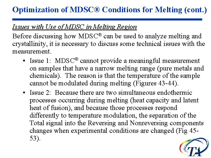 Optimization of MDSC® Conditions for Melting (cont. ) Issues with Use of MDSC in