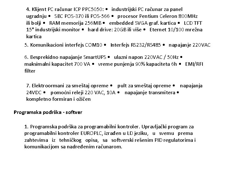 4. Klijent PC računar ICP PPC 5050: • industrijski PC računar za panel ugradnju