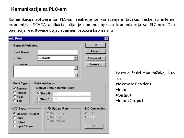 Komunikacija sa PLC-om Komunikacija softvera sa PLC-om realizuje se korišćenjem tačaka. Tačke su interne