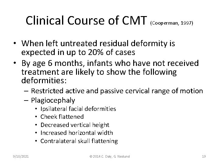 Clinical Course of CMT (Cooperman, 1997) • When left untreated residual deformity is expected