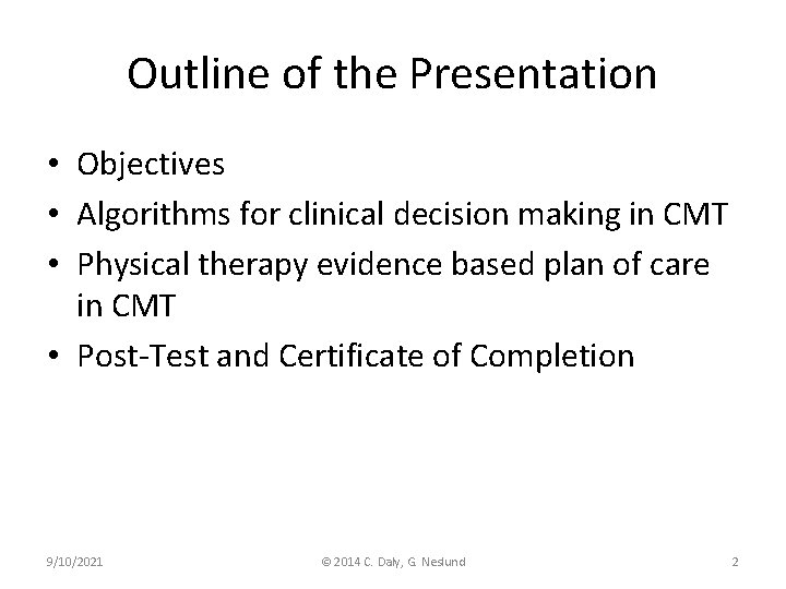 Outline of the Presentation • Objectives • Algorithms for clinical decision making in CMT