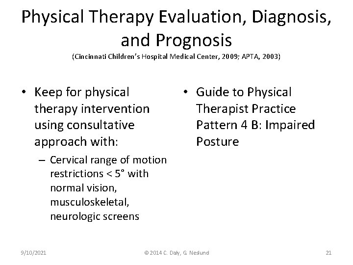 Physical Therapy Evaluation, Diagnosis, and Prognosis (Cincinnati Children’s Hospital Medical Center, 2009; APTA, 2003)