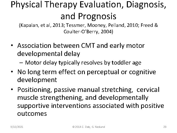 Physical Therapy Evaluation, Diagnosis, and Prognosis (Kapalan, et al, 2013; Tessmer, Mooney, Pelland, 2010;