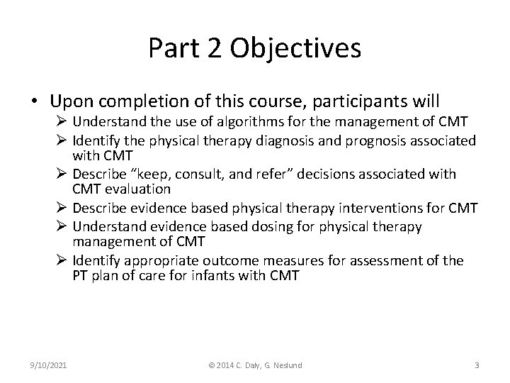 Part 2 Objectives • Upon completion of this course, participants will Ø Understand the