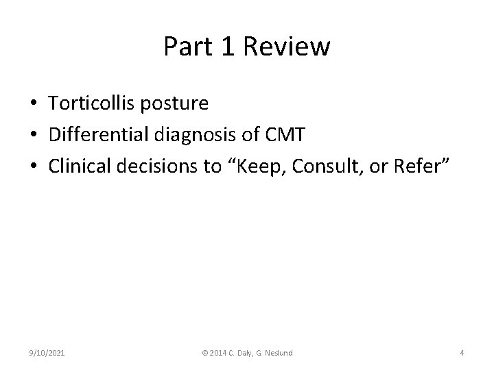 Part 1 Review • Torticollis posture • Differential diagnosis of CMT • Clinical decisions