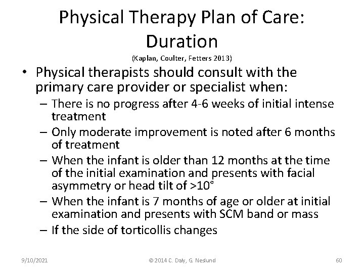 Physical Therapy Plan of Care: Duration (Kaplan, Coulter, Fetters 2013) • Physical therapists should