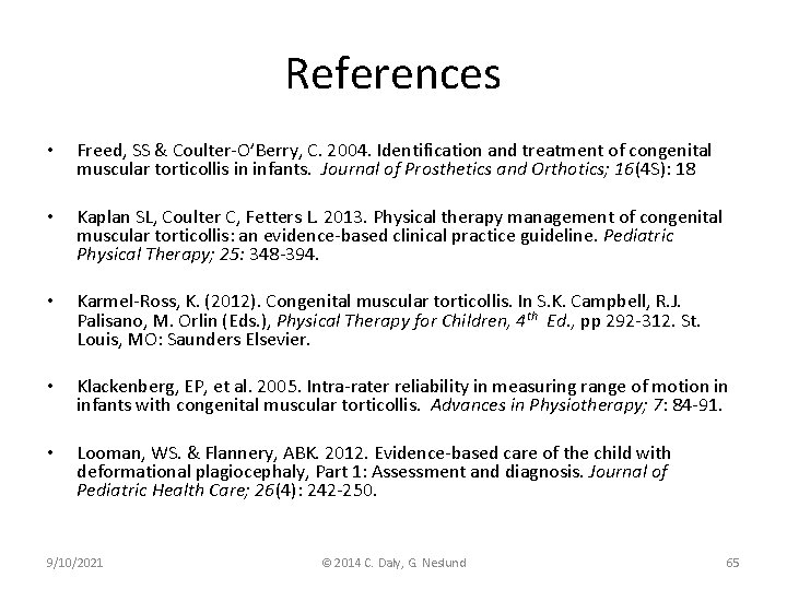 References • Freed, SS & Coulter-O’Berry, C. 2004. Identification and treatment of congenital muscular