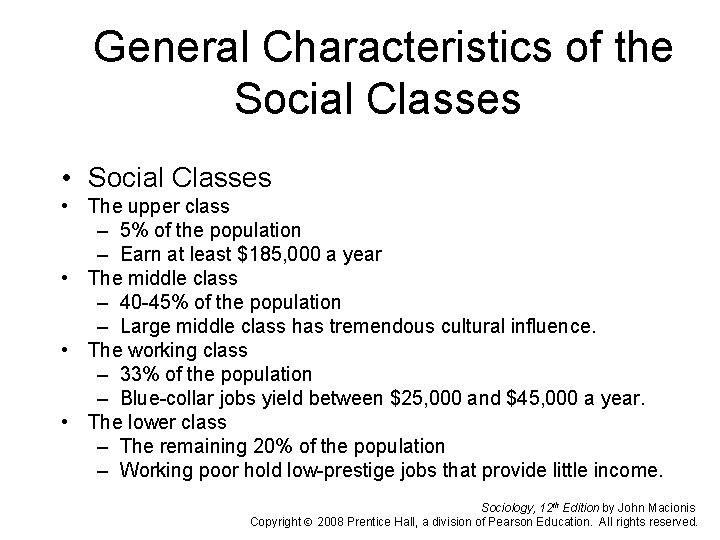 General Characteristics of the Social Classes • The upper class – 5% of the