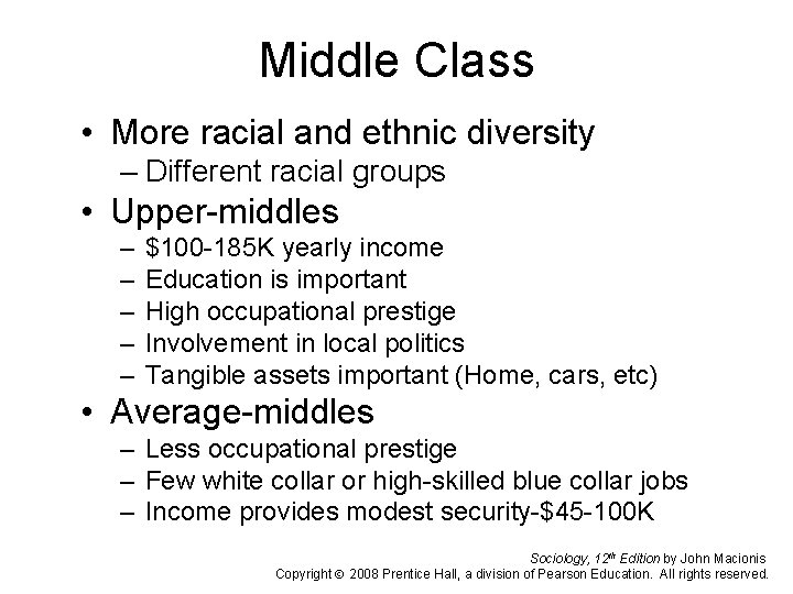Middle Class • More racial and ethnic diversity – Different racial groups • Upper-middles