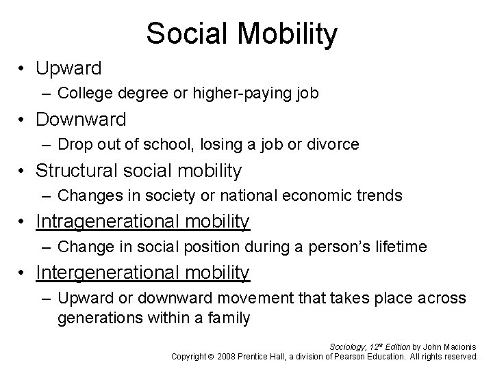 Social Mobility • Upward – College degree or higher-paying job • Downward – Drop