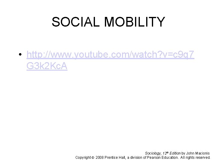 SOCIAL MOBILITY • http: //www. youtube. com/watch? v=c 9 q 7 G 3 k