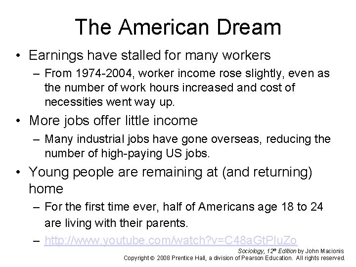 The American Dream • Earnings have stalled for many workers – From 1974 -2004,